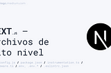 Next.js — Archivos de alto nivel (Top-level files)