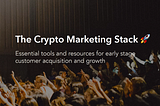 The Crypto Marketing Stack