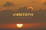 little vibe — “Ambitions (prod. Axel)” — New Music!