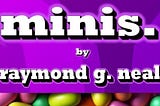 my new book “minis.” is about to be unleashed!