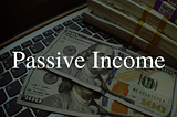 Why you need a passive income stream today