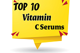 Top 10 Vitamin C Serums That Keep Your Skin Glowing and Youthful