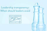 Leadership Transparency: 3 Instances to Avoid