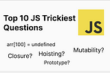 Top 10 Tricky Javascript Questions often asked by Interviewers