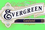 Why I Avoid Evergreen Content on Medium