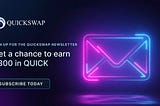 Sign Up for QuickSwap’s New Email Newsletter — Hear the Dragon Roar!