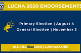 LUCHA Blue: Our (First) 2020 Candidate Endorsements