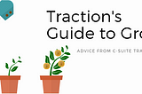 Traction’s Guide to Growth