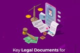 Key Legal Documents for Mobile App Development — A Guide