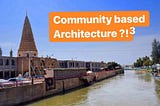Community based architecture 3