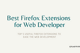 Best Firefox Extensions for Web Developers