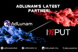 Driving Innovation in Web3: AdLunam Partners with INPUT Communications