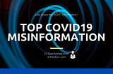 Top COVID19 misinformation: Basic FAQs and their answers
