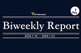 TOP Network Biweekly Report: January 10, 2024 -January 23, 2024