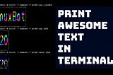 Print Awesome ASCII Text in Linux Termina — LinuxBots
