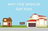 Why you should self-host?