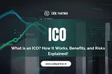 What is an ICO ? How It Works, Benefits, and Risks Explained!