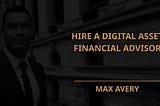 Hire a Digital Asset Financial Advisor