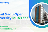Tamil Nadu Open University MBA Fees