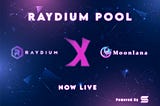 Moonlana x Raydium Permissionless Pool