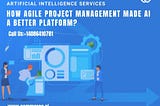 How Agile Project Management Made AI a Better Platform? Commerce.AI Helps you in Project Development with addition of product design