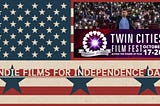 ☆Indie Films for Independence Day☆