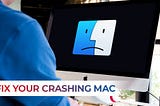 Fix Frequently Crashing Mac