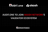 AUDIT.one to Onboard as a Validator for Akash Network, Further Strengthening the Cosmos Ecosystem