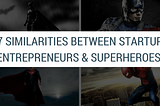 7 Similarities Between Startup Entrepreneurs & Superheroes!