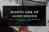 Month One Of UI/UX