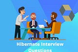 5+ Hibernate Interview Questions for fresher