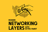 Modern Networking Layers in iOS Using Async/Await