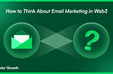 How to Think About Email Marketing in Web3