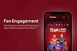 Fan Engagement: Gamification and Social Features in Sports Betting Apps like Dream11
