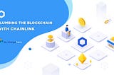 Plumbing the Blockchain with ChainLink