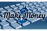 Step by step instructions to MAKE MONEY ONLINE: 10 REAL WAYS TO EARN MONEY ONLINE