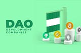 Top 10 DAO Development Companies in Nigeria for 2024
