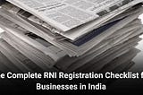 The Complete RNI Registration Checklist for Businesses in India