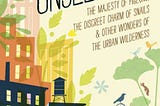 On the “Unseen City”: Nature All Around Us