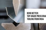 🔧 Shape Perfection: Find the Best Press Brake Tools Manufactures in India