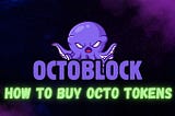 How to Purchase Octoblock Tokens: A Step-by-Step Guide