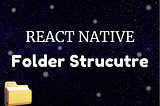 Optimizing Your React Native Project: A Guide to an Effective Directory Structure