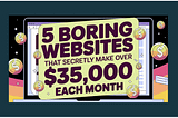 boring websites making money