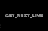 Master File I/O Operations with 42’s get_next_line Project