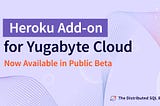 Heroku Add-on for Yugabyte Cloud Now Available in Public Beta — The Distributed SQL Blog