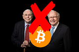 Warren Buffet and Charlie Munger Are Wrong about Bitcoin Don’t Take Crypto Advice From Them