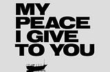 My peace I give to you
