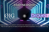 OIG Partners with DeQuest: A Pioneer of Metaverse Expansion through Education, Exploration, and…