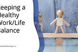 Keeping a Healthy Work/Life Balance | Bob Weidinger | Professional Overview