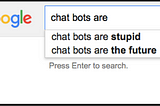 Dumb chatbots aren’t such a dumb idea…